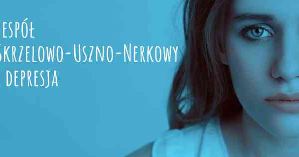 Zespół Skrzelowo-Uszno-Nerkowy i depresja