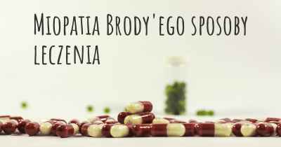 Miopatia Brody'ego sposoby leczenia