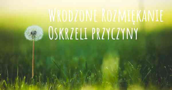 Wrodzone Rozmiękanie Oskrzeli przyczyny