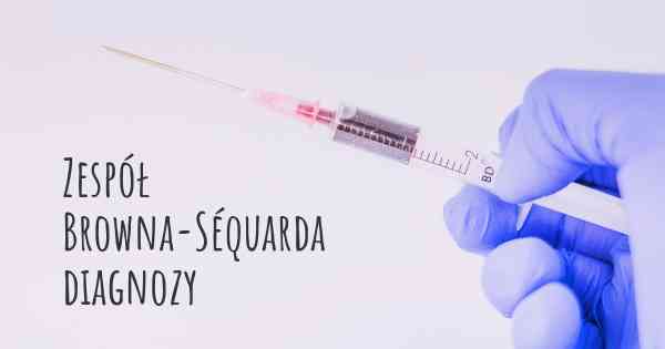 Zespół Browna-Séquarda diagnozy