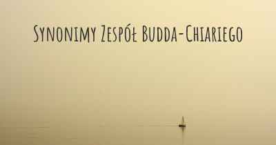 Synonimy Zespół Budda-Chiariego