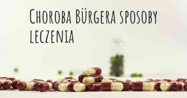 Choroba Bürgera sposoby leczenia