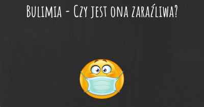 Bulimia - Czy jest ona zaraźliwa?