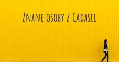 Znane osoby z Cadasil