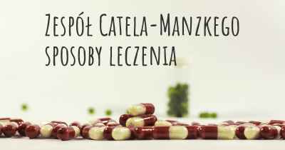 Zespół Catela-Manzkego sposoby leczenia