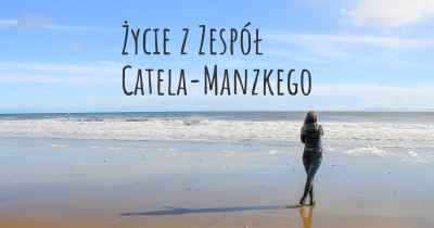 Życie z Zespół Catela-Manzkego