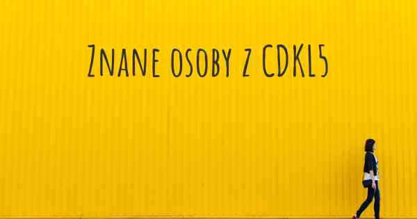 Znane osoby z CDKL5