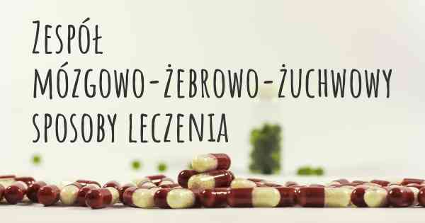 Zespół mózgowo-żebrowo-żuchwowy sposoby leczenia