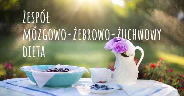 Zespół mózgowo-żebrowo-żuchwowy dieta