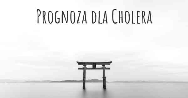 Prognoza dla Cholera