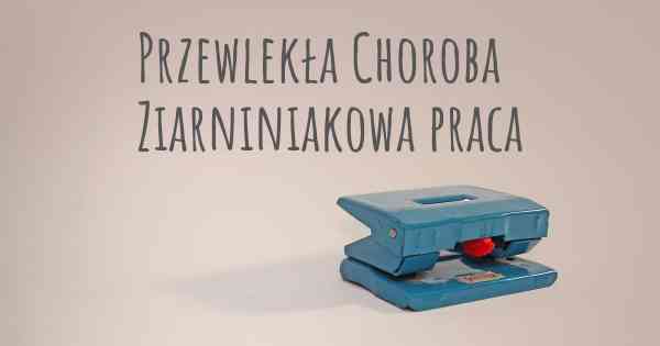 Przewlekła Choroba Ziarniniakowa praca