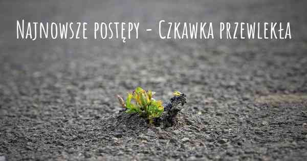 Najnowsze postępy - Czkawka przewlekła