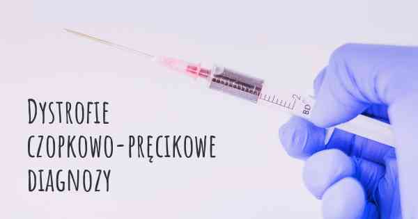 Dystrofie czopkowo-pręcikowe diagnozy