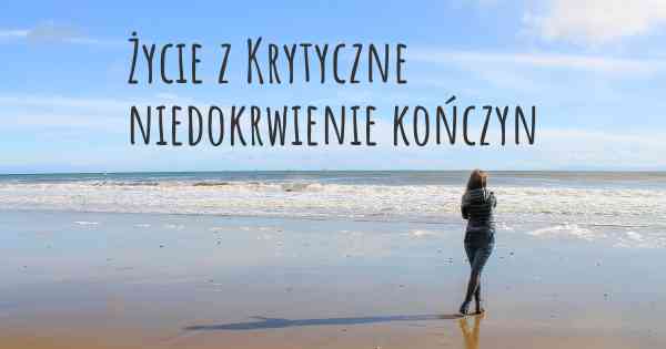 Życie z Krytyczne niedokrwienie kończyn