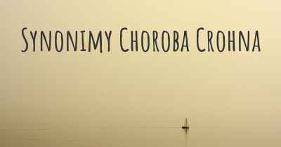 Synonimy Choroba Crohna