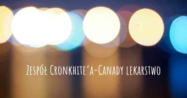 Zespół Cronkhite’a-Canady lekarstwo