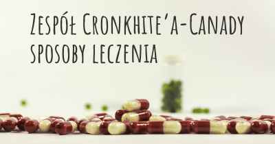 Zespół Cronkhite’a-Canady sposoby leczenia