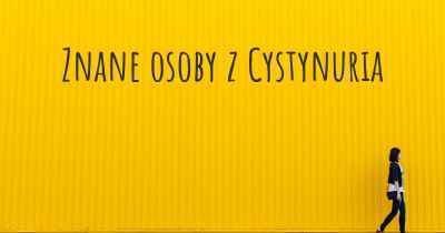 Znane osoby z Cystynuria