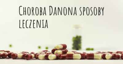 Choroba Danona sposoby leczenia