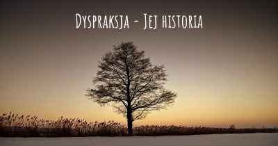 Dyspraksja - Jej historia