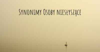 Synonimy Osoby niesłyszące