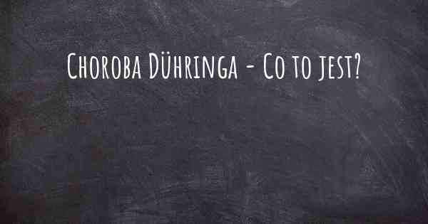 Choroba Dühringa - Co to jest?