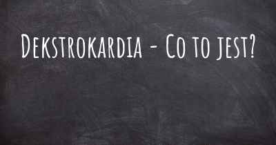 Dekstrokardia - Co to jest?