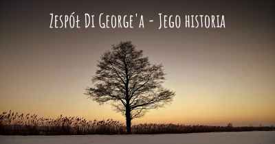 Zespół Di George'a - Jego historia