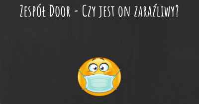 Zespół Door - Czy jest on zaraźliwy?