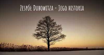 Zespół Dubowitza - Jego historia