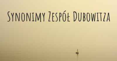 Synonimy Zespół Dubowitza