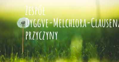 Zespół Dyggve-Melchiora-Clausena przyczyny