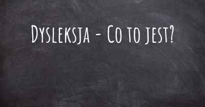 Dysleksja - Co to jest?