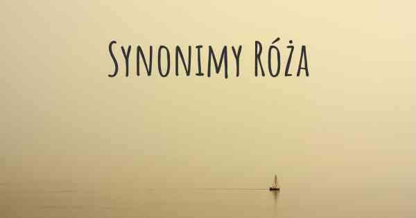 Synonimy Róża