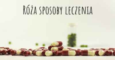 Róża sposoby leczenia