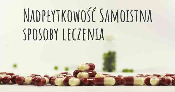 Nadpłytkowość Samoistna sposoby leczenia