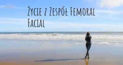 Życie z Zespół Femoral Facial