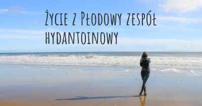 Życie z Płodowy zespół hydantoinowy