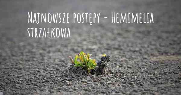 Najnowsze postępy - Hemimelia strzałkowa