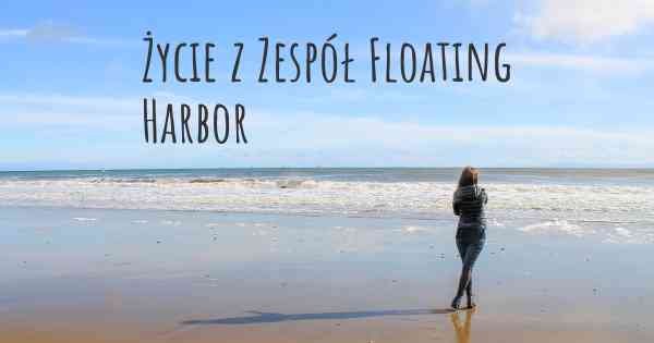 Życie z Zespół Floating Harbor