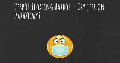 Zespół Floating Harbor - Czy jest on zaraźliwy?
