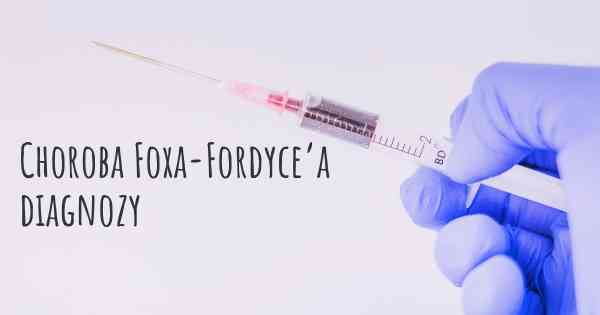 Choroba Foxa-Fordyce’a diagnozy