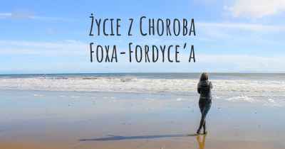 Życie z Choroba Foxa-Fordyce’a