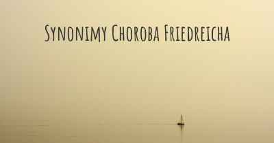 Synonimy Choroba Friedreicha