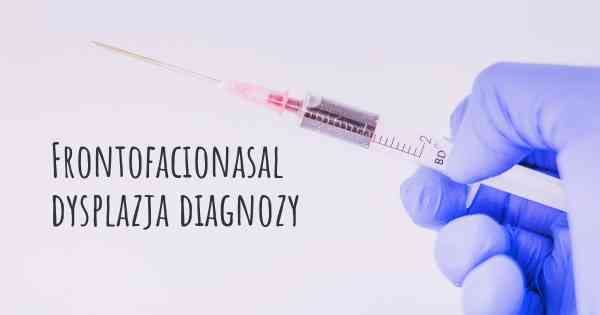 Frontofacionasal dysplazja diagnozy