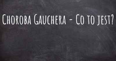 Choroba Gauchera - Co to jest?