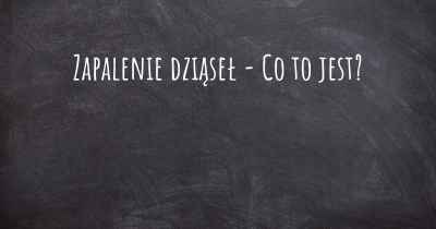 Zapalenie dziąseł - Co to jest?