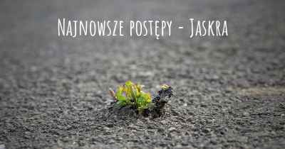 Najnowsze postępy - Jaskra