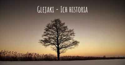Glejaki - Ich historia