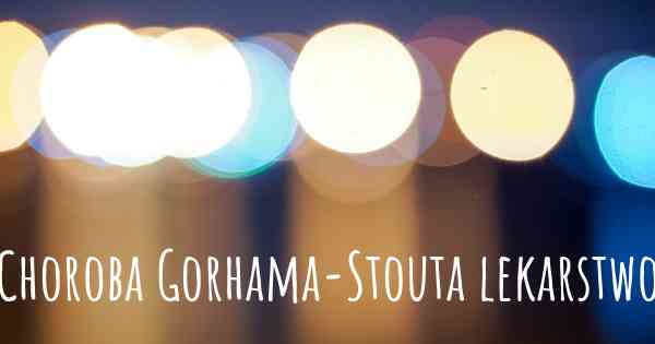 Choroba Gorhama-Stouta lekarstwo